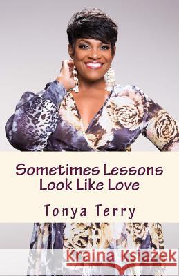 Sometimes Lessons Look Like Love Tonya Terry Amanda Barnes Granger Mona Malone 9781512335736 Createspace Independent Publishing Platform - książka