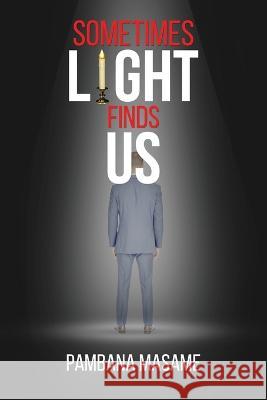 Sometimes Light Finds Us Pambana Masame 9789996865794 Botswana National Library Service - książka