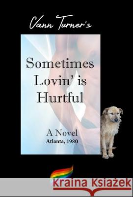 Sometimes Lovin' is Hurtful Vann Turner 9780999858394 Feather Books - książka