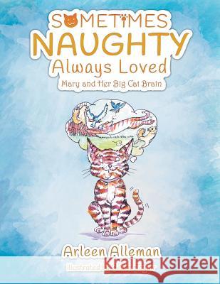 Sometimes Naughty-Always Loved: Mary and Her Big Cat Brain Arleen Alleman Cedric Taylor 9781949362657 Stonewall Press - książka