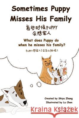 Sometimes Puppy Misses His Family: What does Puppy do when he misses his family? Zhang, Shiyu 9780692909836 Shiyu Zhang - książka