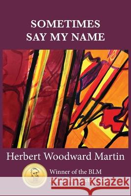 Sometimes Say My Name Herb W Martin   9781733540070 Poets Choice Publishing - książka