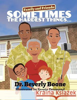 Sometimes the Hardest Things . . .: Family and Friends Beverly Boone 9781728303758 Authorhouse - książka