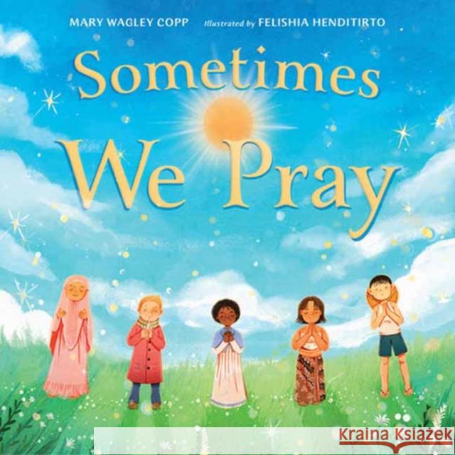 Sometimes We Pray Felishia Henditirto 9781623546403 Charlesbridge Publishing - książka