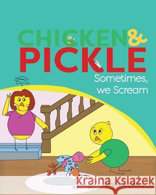 Sometimes we Scream Davis, Marian 9780997036244 Chicken and Pickle - książka