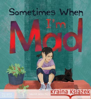 Sometimes When I'm Mad Deborah Serani Kyra Teis 9781631986093 Free Spirit Publishing - książka