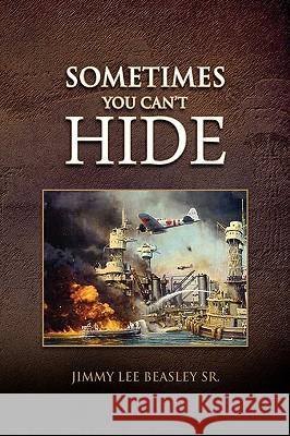 Sometimes You Can't Hide Jimmy Lee Sr. Beasley 9781441552198 Xlibris Corporation - książka