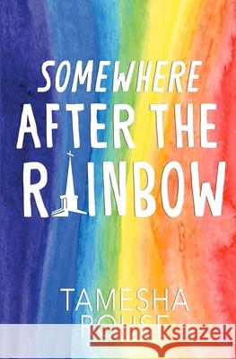 Somewhere After the Rainbow Tamesha Rouse 9798768547332 Independently Published - książka
