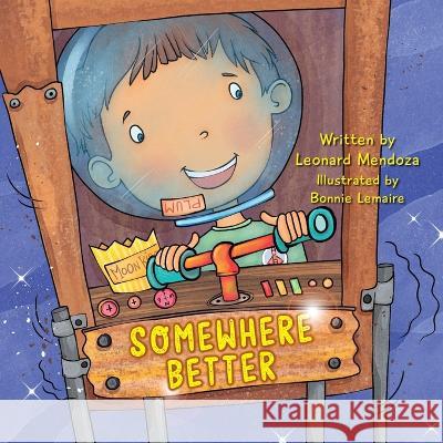 Somewhere Better Leonard Mendoza Bonnie Lemaire 9781637652480 Halo Publishing International - książka