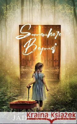 Somewhere Beyond Jade Kerrion 9781978439214 Createspace Independent Publishing Platform - książka