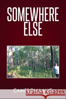 Somewhere Else Cameron Lang 9781514443996 Xlibris - książka