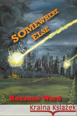 Somewhere Else Roxanne Ward Ashleigh Ward R Griese Rg Graphicxdesign 9798988001003 Go Go Publishing VW - książka