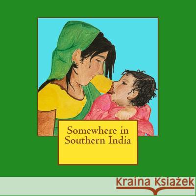 Somewhere in Southern India Marla George 9781546361558 Createspace Independent Publishing Platform - książka