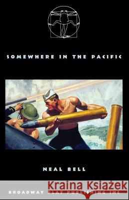 Somewhere in the Pacific Neal Bell 9780881456660 Broadway Play Publishing Inc - książka