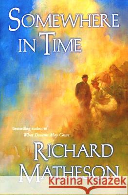 Somewhere in Time Richard Matheson Niven 9780312868864 Tor Books - książka