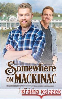 Somewhere on Mackinac Jeff Adams 9780986136054 Big Gay Media - książka