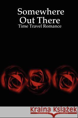 Somewhere Out There - Time Travel Romance Sandra, Bojtos Hart 9781411657847 Lulu.com - książka