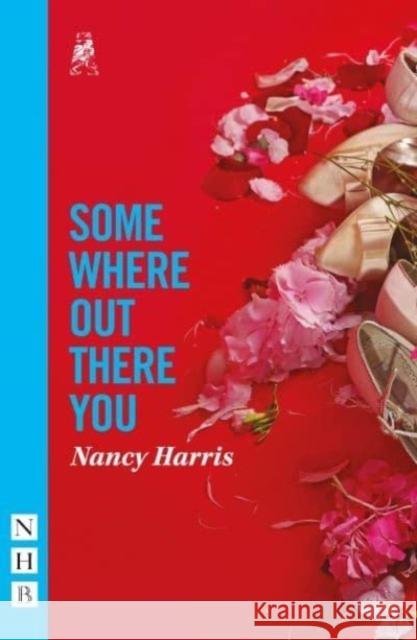 Somewhere Out There You Nancy Harris 9781839042836 Nick Hern Books - książka