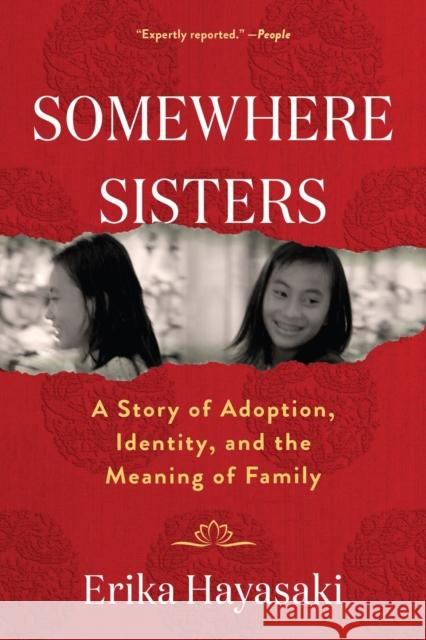 Somewhere Sisters: A Story of Adoption, Identity, and the Meaning of Family Erika Hayasaki 9781643755366 Workman Publishing - książka