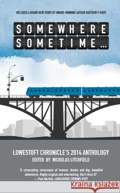 Somewhere, Sometime... Litchfield, Nicholas 9780982536575 Lowestoft Chronicle Press - książka