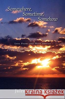 Somewhere, Sometime, Somehow Julesverne Orion 9781436367554 Xlibris Corporation - książka
