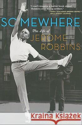 Somewhere: The Life of Jerome Robbins Amanda Vaill 9780767904216 Broadway Books - książka