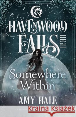 Somewhere Within: (A Havenwood Falls High Novella) Kristie Cook Liz Ferry Havenwood Falls Collective 9781939859501 Ang'dora Productions, LLC - książka