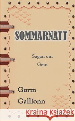 Sommarnatt: Sagan om Gein Gorm Gallionn 9789179691806 Books on Demand - książka
