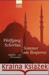 Sommer am Bosporus : Istanbul - ein Reiseroman. Originalausgabe Schorlau, Wolfgang   9783462034271 Kiepenheuer & Witsch - książka