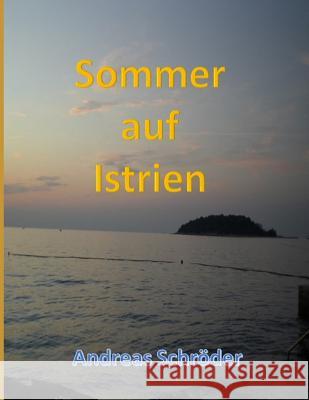 Sommer Auf Istrien Andreas Schroder 9781983276415 Independently Published - książka