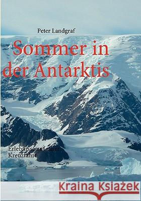 Sommer in der Antarktis Peter Landgraf 9783837029000 Books on Demand - książka