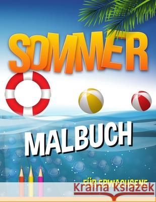 Sommer Malbuch: entspannende Strand-Urlaubs-Szenen, friedliche Ozean-Landschaften Amelia Sealey 9781915015396 Amelia Sealey - książka