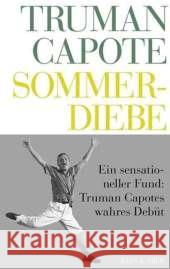 Sommerdiebe : Roman. Deutsche Erstausgabe Capote, Truman Zerning, Heidi   9783036951577 Kein & Aber - książka