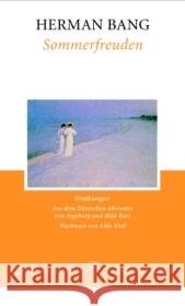 Sommerfreuden : Erzählungen Bang, Herman Keel, Ingeborg  Keel, Aldo 9783717521266 Manesse - książka