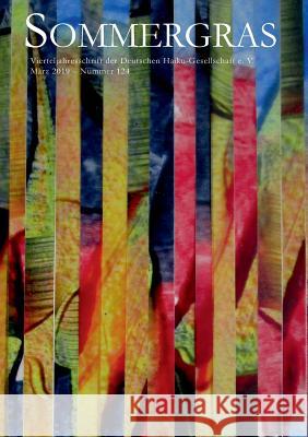 Sommergras 124: Vierteljahresschrift der Deutschen Haiku-Gesellschaft e. V. Haiku-Gesellschaft E. V., Deutsche 9783749407187 Books on Demand - książka