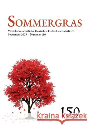 Sommergras: Vierteljahreszeitschrift der Deutschen Haiku Gesellschaft Dt Haiku-Gesellschaft E V 9783769340495 Bod - Books on Demand - książka