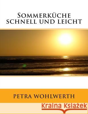 Sommerküche schnell und leicht Wohlwerth, Petra 9781500950521 Createspace - książka