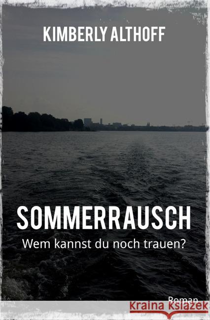 Sommerrausch : Wem kannst du noch trauen? Althoff, Kimberly 9783745034301 epubli - książka