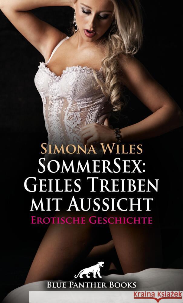 SommerSex: Geiles Treiben mit Aussicht | Erotische Geschichte + 1 weitere Geschichte Wiles, Simona 9783756159758 blue panther books - książka