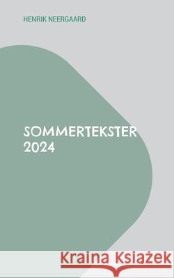 Sommertekster 2024 Henrik Neergaard 9788771700510 Bod - Books on Demand - książka