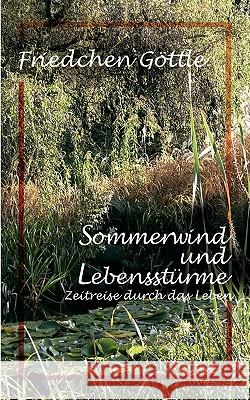 Sommerwind und Lebensstürme: Zeitreise durch das Leben Göttle, Friedchen 9783833437410 Bod - książka