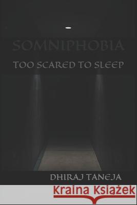 Somniphobia: Too Scared to Sleep Dhiraj Taneja 9781651483350 Independently Published - książka