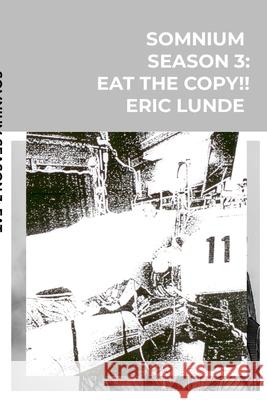 SOMNIUM season 3: Eat the Copy! Eric Lunde 9781304675521 Lulu.com - książka