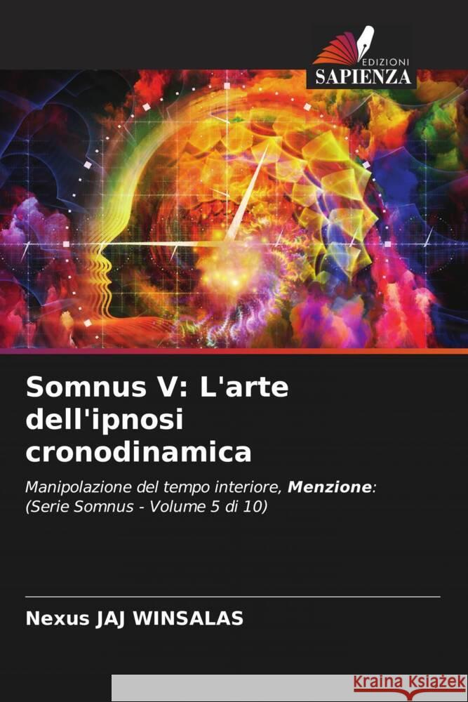 Somnus V: L'arte dell'ipnosi cronodinamica WINSALAS, Nexus JAJ 9786208605681 Edizioni Sapienza - książka