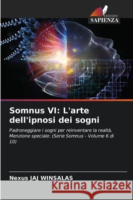 Somnus VI: L'arte dell'ipnosi dei sogni WINSALAS, Nexus JAJ 9786208674038 Edizioni Sapienza - książka