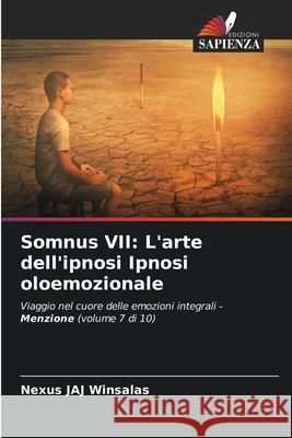 Somnus VII: L'arte dell'ipnosi Ipnosi oloemozionale WINSALAS, Nexus JAJ 9786208734602 Edizioni Sapienza - książka