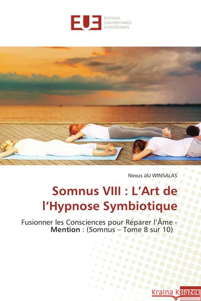 Somnus VIII : L'Art de l'Hypnose Symbiotique WINSALAS, Nexus JAJ 9786206732723 Éditions universitaires européennes - książka