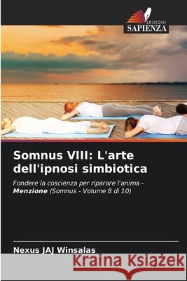 Somnus VIII: L'arte dell'ipnosi simbiotica WINSALAS, Nexus JAJ 9786208729752 Edizioni Sapienza - książka