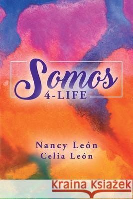 Somos 4-Life Nancy León, Celia León 9781982239909 Balboa Press - książka