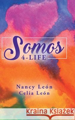 Somos 4-Life Nancy León, Celia León 9781982239923 Balboa Press - książka